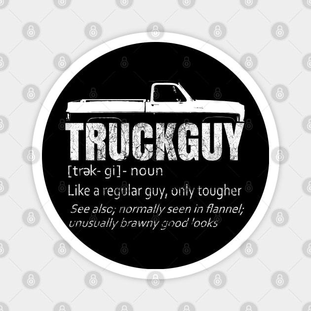 Funny Truck Guy Definition Square Body Drag Racing Muscle Car, Drag racers, weekend warriors, muscle car and pick up truck owners and builders can enjoy this truck enthusiast design. Perfect as a gift for birthdays, fathers day, or any holiday. Magnet by CharJens